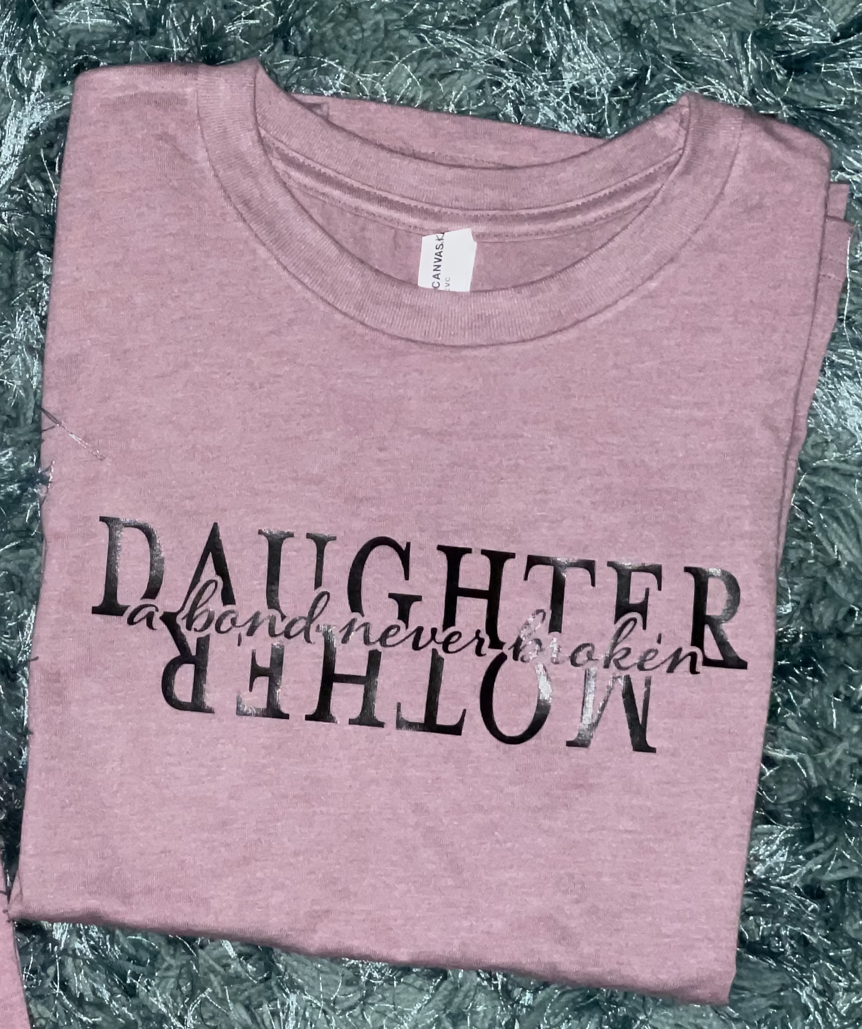 Daughter/Mother Tee "A Bond Never Broken"